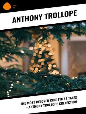cover image of The Most Beloved Christmas Tales--Anthony Trollope Collection